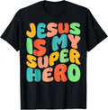 Jesus Is My Superhero Christian Religious T-Shirt