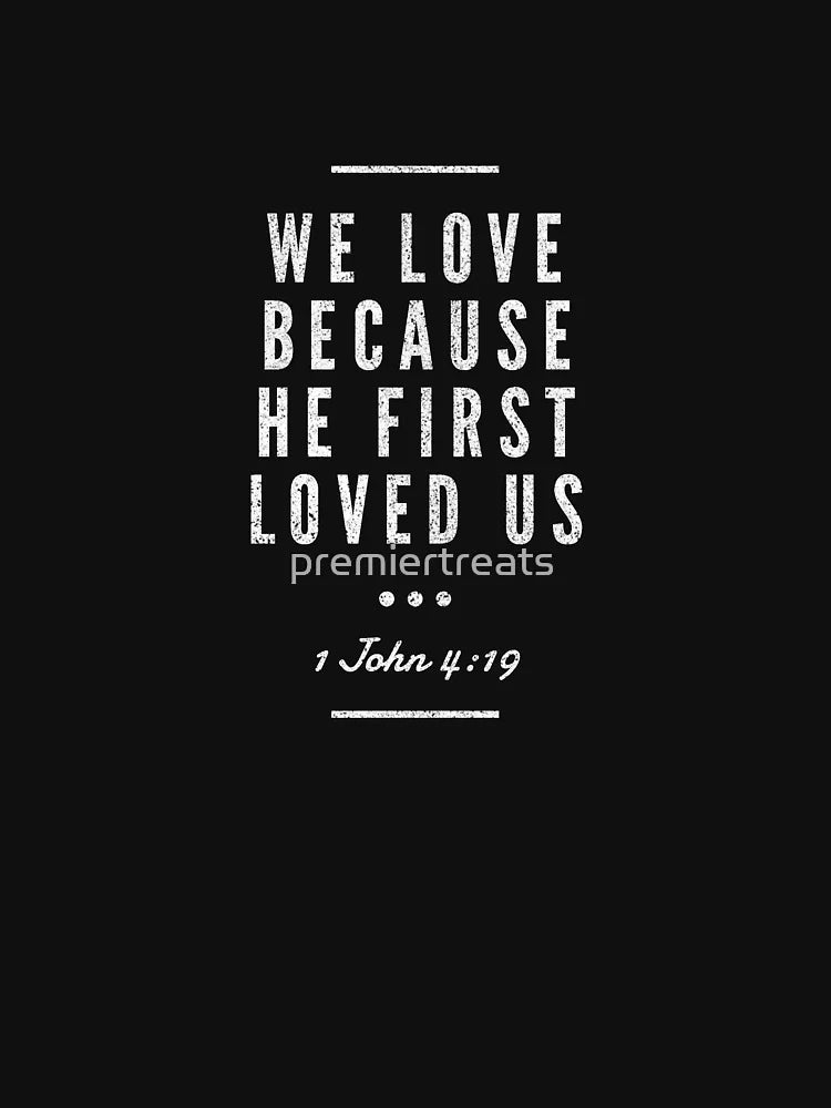 Cute and Cool Christian Merchandise - He First Loved Us - Best Gift for Men, Women, Mom, Dad, Boyfriend, Girlfriend, Husband, Wife, Him, Her, Couples, Grandma, Brother or Friends